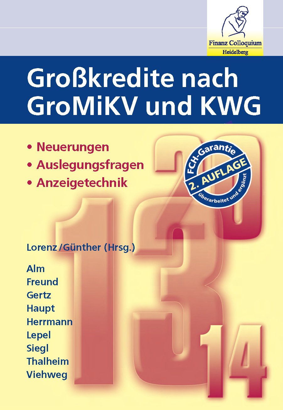 Großkredite nach GroMiKV und KWG, 2. Auflage: Neuerungen - Auslegungsfragen - Anzeigetechnik book