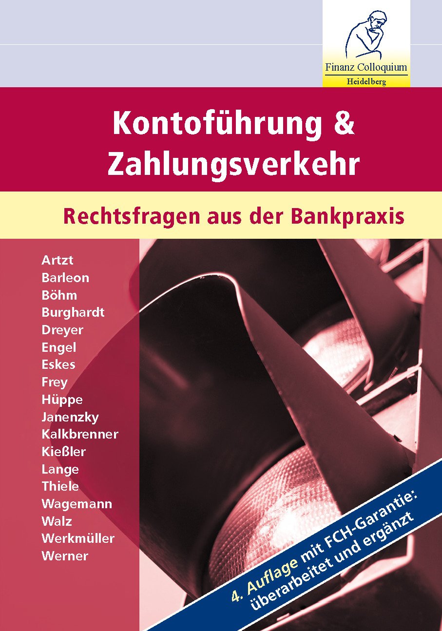 Kontoführung & Zahlungsverkehr, 4. Auflage: Rechtsfragen aus der Bankpraxis - Artzt, Matthias book