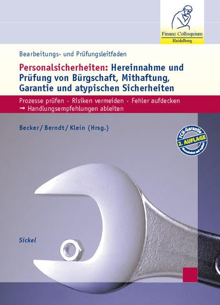 Bearbeitungs- und Prüfungsleitfaden Personalsicherheiten, 2. Auflage: Hereinnahme und Prüfung von Bürgschaft, Mithaftung, Garantie und atypischen ... aufdecken -> Handlungsempfehlungen ableiten - Sickel, Hans Ulrich book