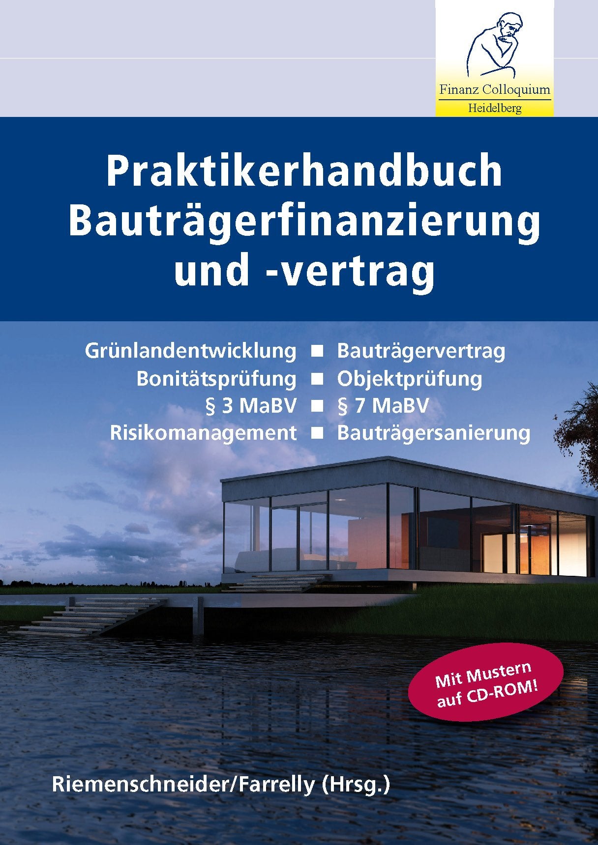 Praktikerhandbuch Bauträgerfinanzierung und -Vertrag: Grünlandentwickung, Bauträgervertrag, Bonitätsprüfung, § 3 MaBV, § 7 MaBV, Risikomanagement, Bauträgersanierung Law
