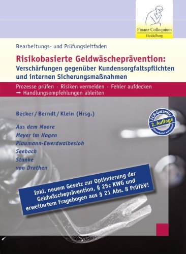 Bearbeitungs- und Prüfungsleitfaden: Risikobasierte Geldwäscheprävention, 2. Auflage: Verschärfungen gegenüber Kundensorgfaltspflichten und internen Socherungsmaßnahmen Law