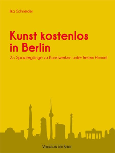 Kunst kostenlos in Berlin: 23 Spaziergänge zu Kunstwerken unter freiem Himmel Leisure, Home & Garden