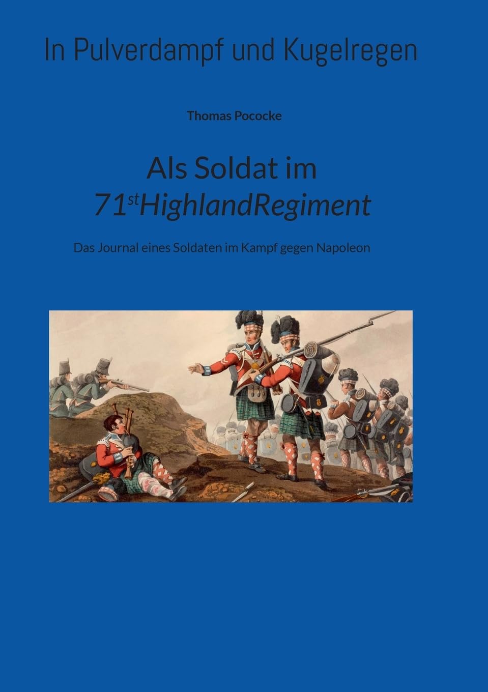 Als Soldat im 71stRegiment.: Das Journal eines Soldaten im Kampf gegen Napoleon. Art & Literature