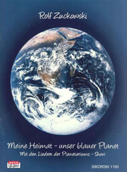 Meine Heimat - unser blauer Planet: Mit den Liedern der Planetariums-Show. Das Liederbuch zu der gleichnamigen CD Sheet Music