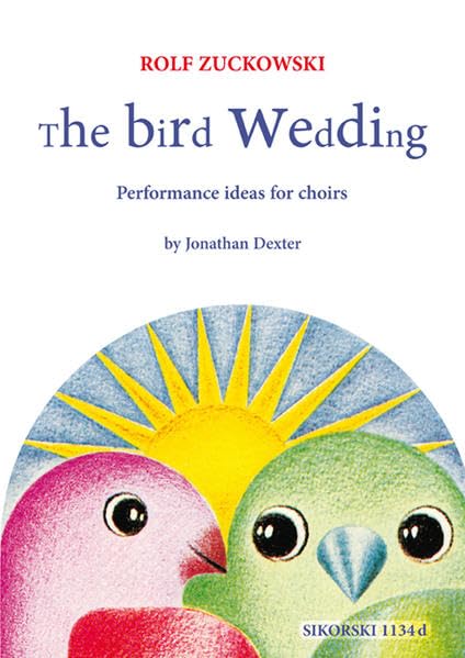 The Bird Wedding (Rolfs Vogelhochzeit): Performance ideas for choirs / Aufführungsideen für Chöre Sheet Music