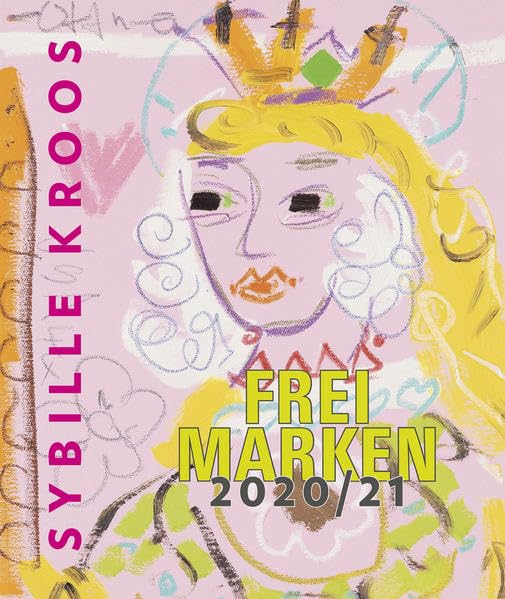 Sybille Kroos: Freimarken 2020/21 Film, Art & Culture