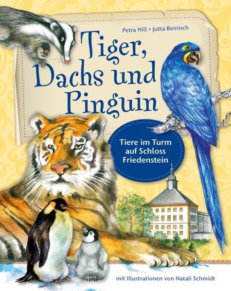 Tiger, Dachs und Pinguin: Tiere im Turm auf Schloss Friedenstein Non-fiction