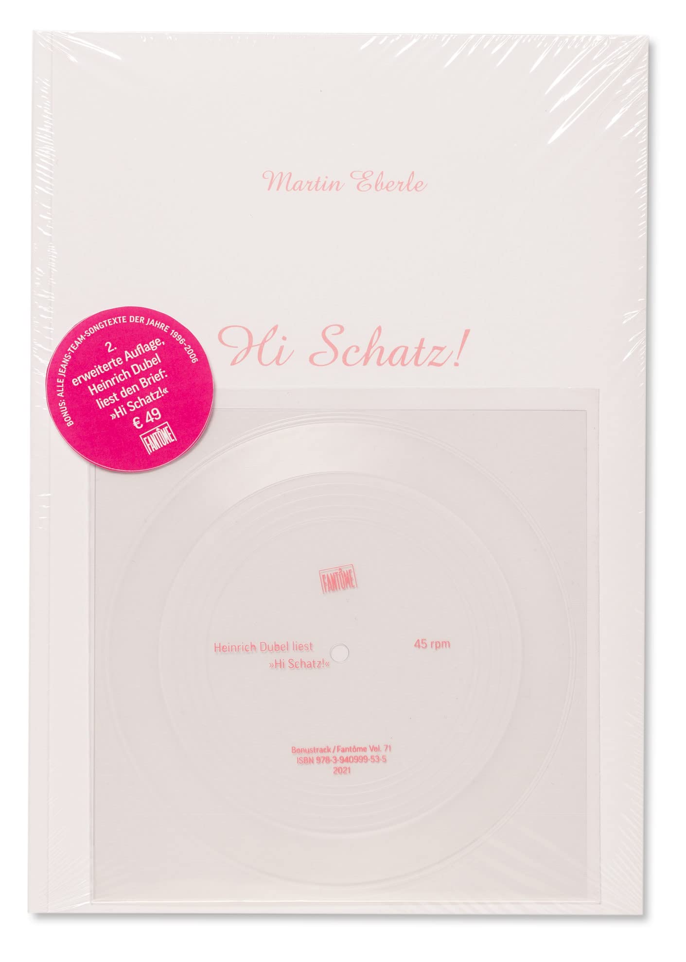 Martin Eberle - Hi Schatz! Zweite, erweiterte Ausgabe: Fotografien 1997–2009: Martin Eberle, Text: Heinrich Dubel + alle Jeans-Team-Songtexte + Flexi Disc Photography