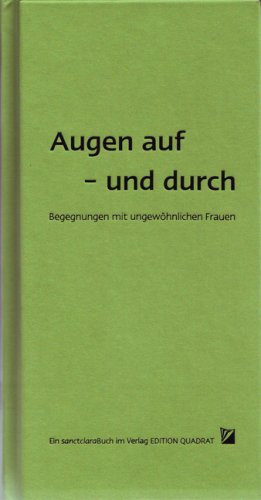 Augen auf - und durch: Begegnungen mit ungewöhnlichen Frauen Contemporary literature