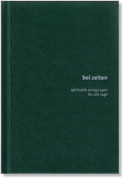Bei Zeiten: Spirituelle Anregungen für alle Tage Contemporary literature