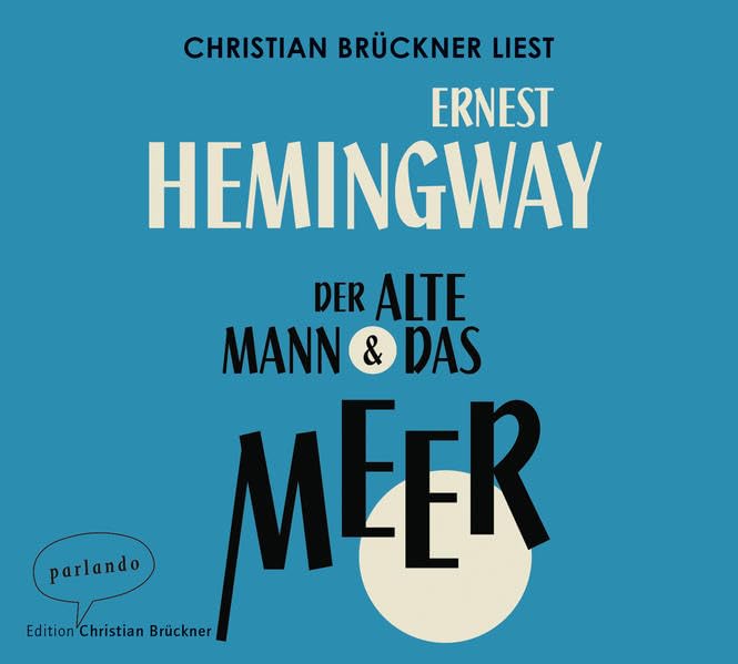 Der alte Mann und das Meer (Neuübersetzung) Essays & Short Stories