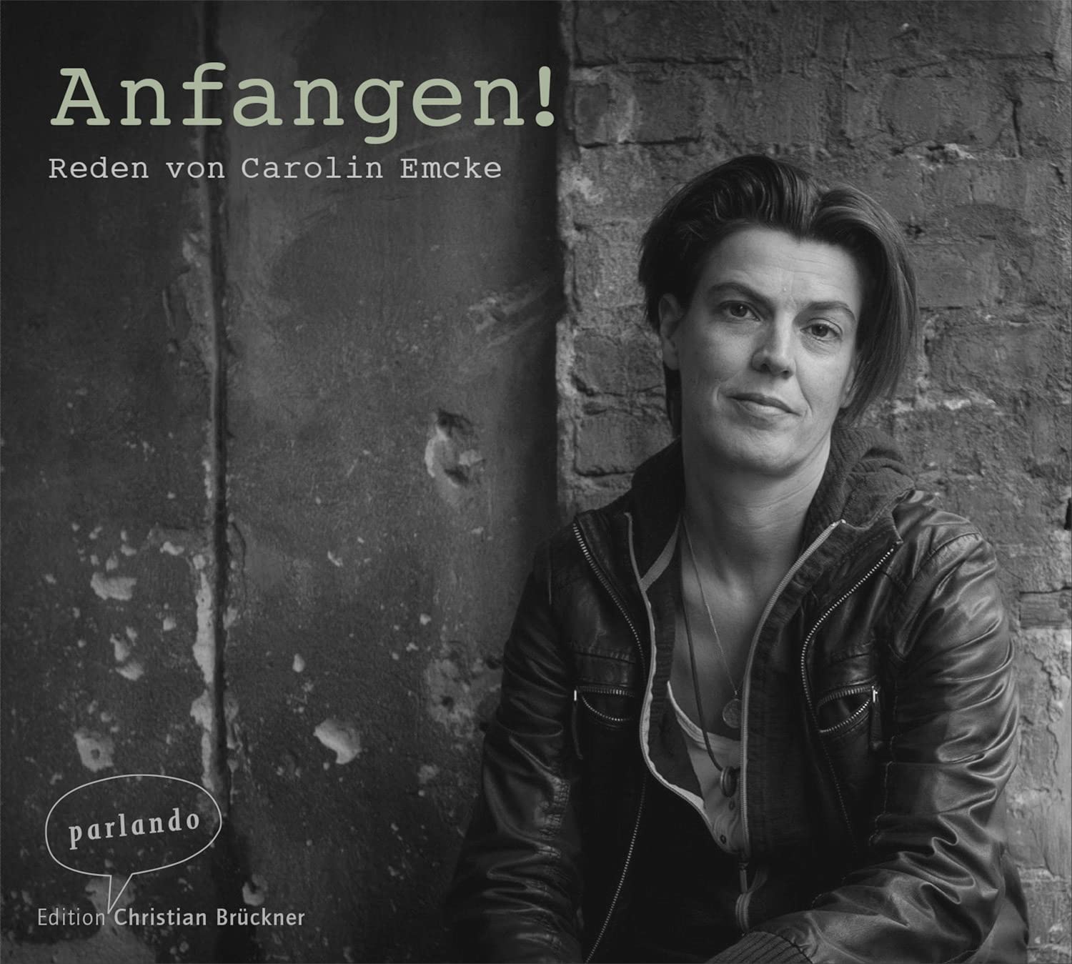 Anfangen!: Reden von Carolin Emcke Law