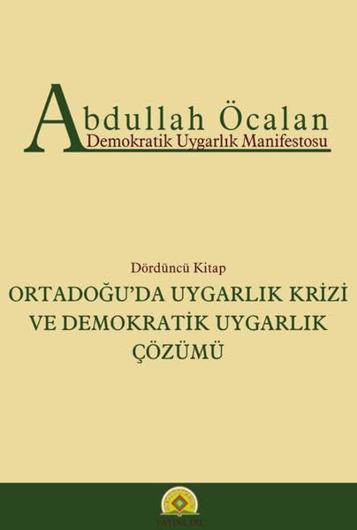 Demokratik Uygarlik Manifestosu / Ortadou'da uygarlik krizi ve demokratik uygarlik çözümü: Demokratik Uygarlik Manifestosu, 4. kitap book