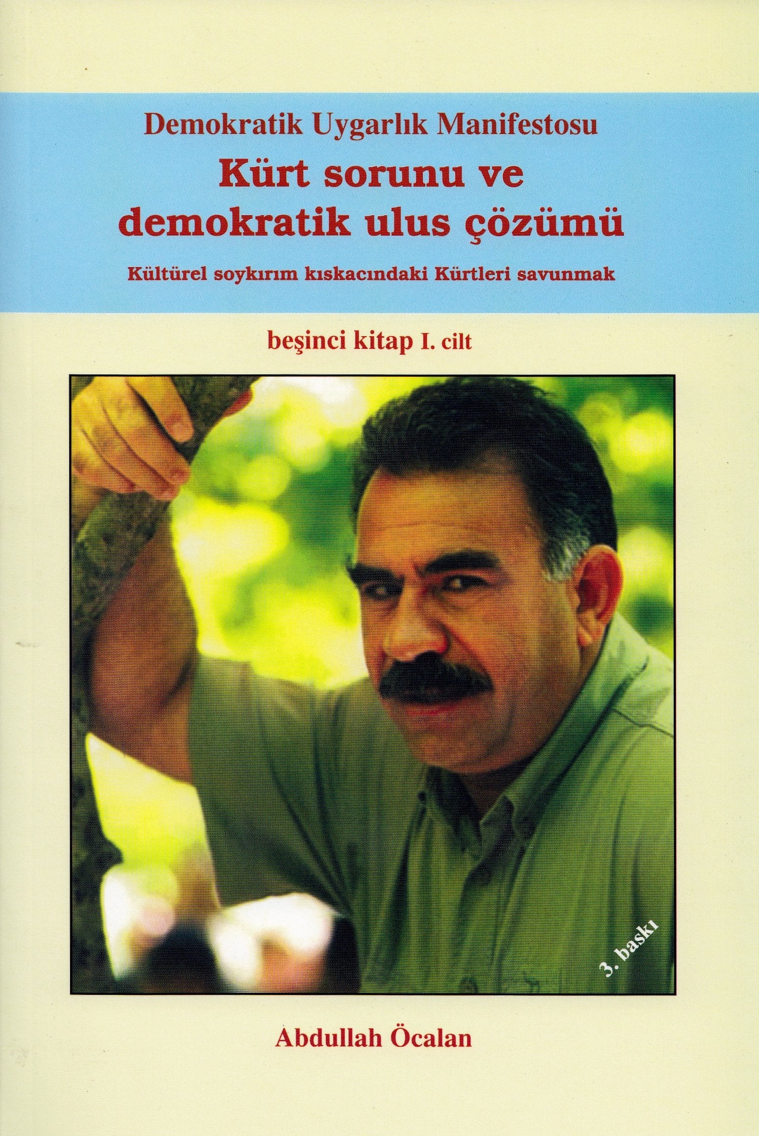 Demokratik Uygarlık Manifestosu / Kürt Sorunu ve Demokratik Ulus Çözümü: Kültürel Soykırım Kıskacında Kürtleri Savunmak: 5 Books