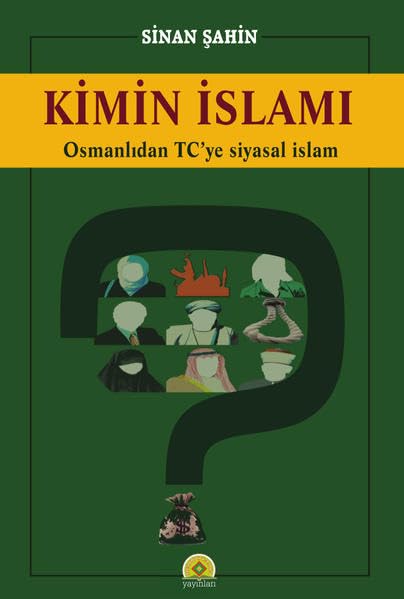 Kimin İslami: Osmanlıdan TC'ye Siyasal İslam Religion & Esotericism