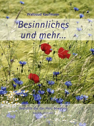 Besinnliches und mehr...: Gedichte die das Herz bewegen Poetry
