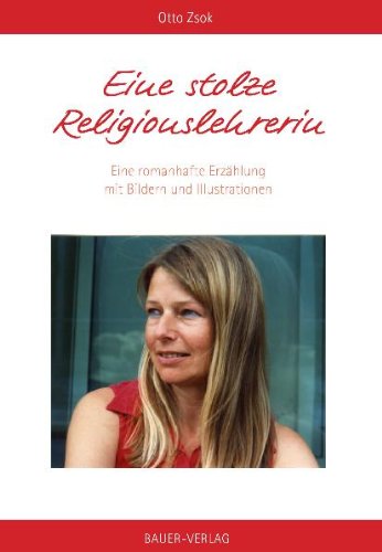 Eine stolze Religionslehrerin: Eine romanhafte Erzählung mit Bildern und Illustrationen Psychology