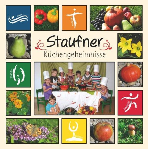 Staufner Küchengeheimnisse Cooking & Enjoying