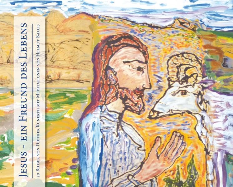 Jesus - ein Freund des Lebens: 20 Bilder und Meditationen Religion & Esotericism