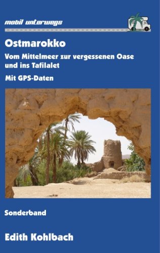 Ostmarokko: Vom Mittelmeer zur vergessenen Oase und ins Tafilalet (Livre en allemand) book