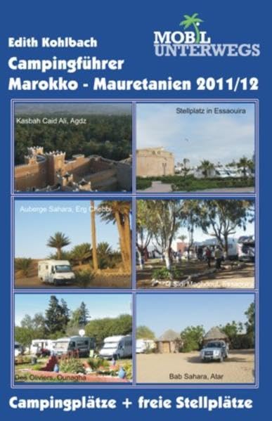 Campingführer Marokko - Mauretanien 2011/12: Campingplätze + freie Stellplätze Leisure, Home & Garden