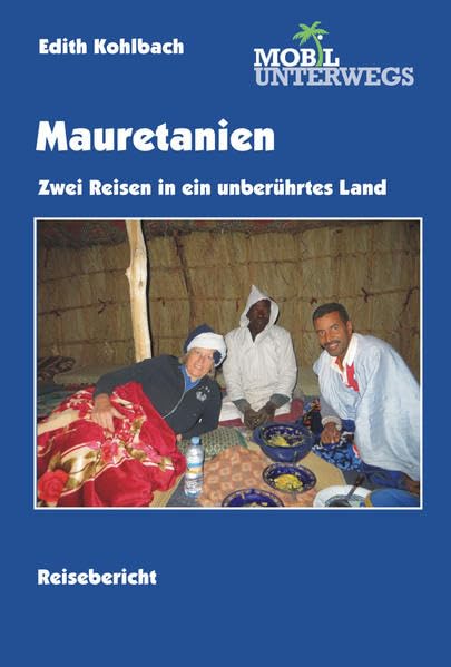 Mauretanien: Zwei Reisen in ein unberührtes Land (mobil unterwegs) Leisure, Home & Garden