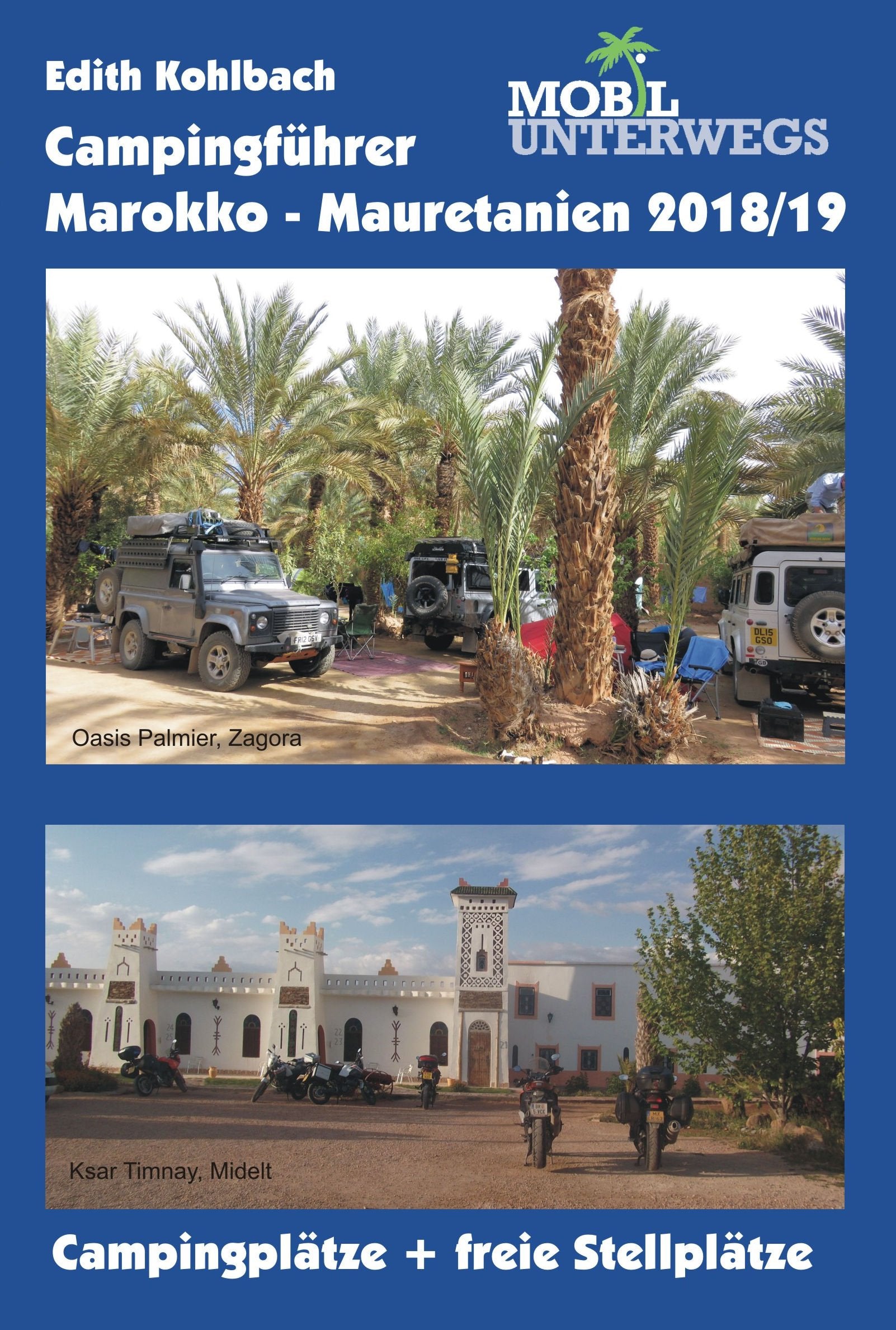 Campingführer Marokko - Mauretanien 2018/19: Offizielle Campingplätze und freie Stellmöglichkeiten (mobil unterwegs) - Kohlbach, Edith book