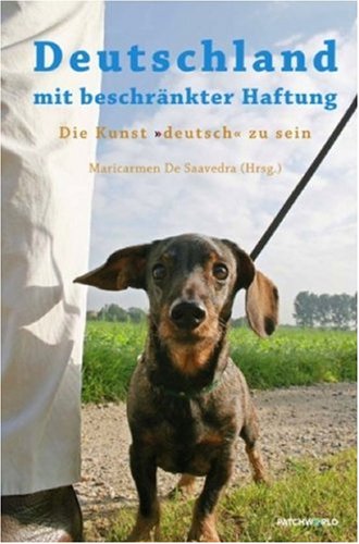 Deutschland mit beschränkter Haftung: Die Kunst "deutsch" zu sein Politics & History
