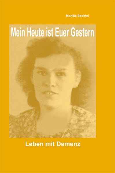 Mein Heute ist Euer Gestern - Leben mit Demenz Health, Nutrition & Fitness