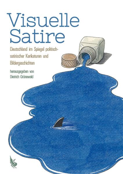 Visuelle Satire: Deutschland im Spiegel politisch-satirischer Karikaturen und Bildergeschichten Books