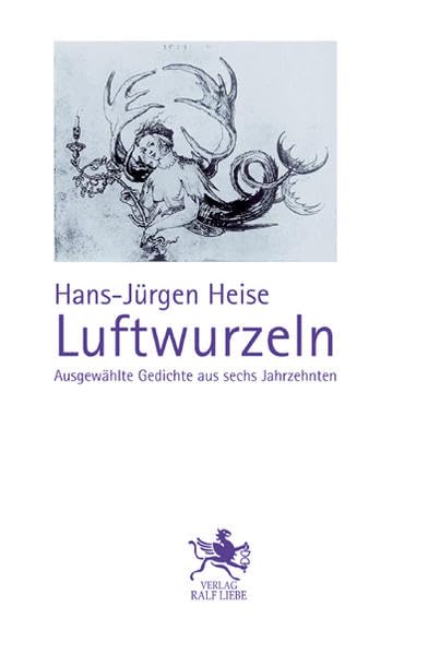 Luftwurzeln: Ausgewählte Gedichte aus sechs Jahrzehnten Poetry