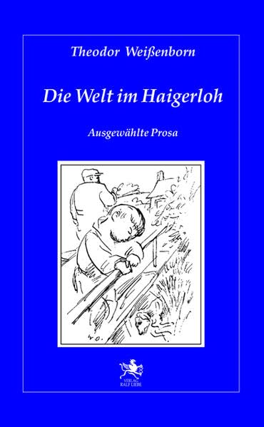 Die Welt im Haigerloh: Ausgewählte Prosa Contemporary literature