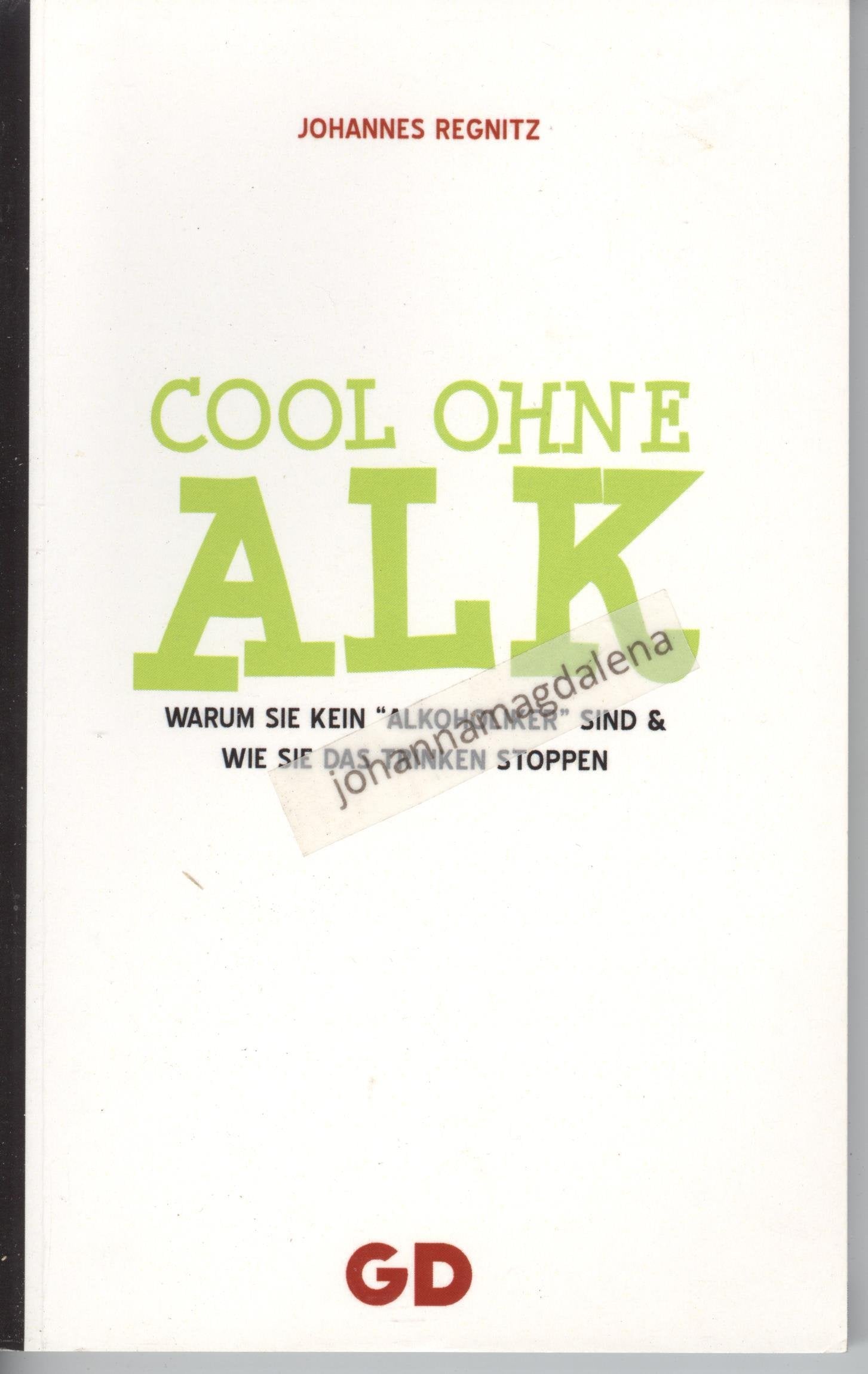 Cool ohne Alk: Warum Sie kein Alkoholiker sind und wie Sie Ihr Trinken stoppen Medicine