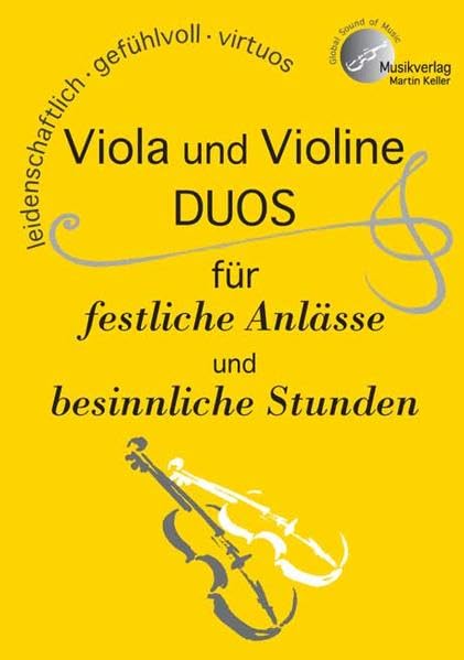 VIOLA und VIOLINE, DUOS für festliche Anlässe und besinnliche Stunden: MVK 801706 ; www.musikverlag-keller.de ; Musikverlag Martin Keller Arts & Music