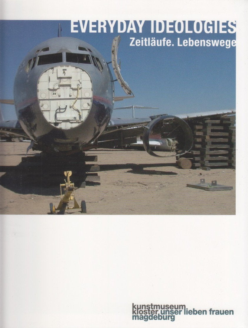 Everyday Ideologies: Zeitläufe. Lebenswege; Film, Art & Culture