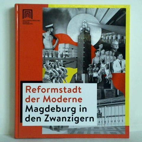Reformstadt der Moderne: Magdeburg in den Zwanzigern (Magdeburger Museumsschriften) Architecture