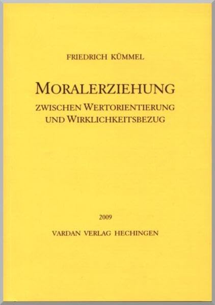Moralerziehung zwischen Wertorientierung und Wirklichkeitsbezug Books