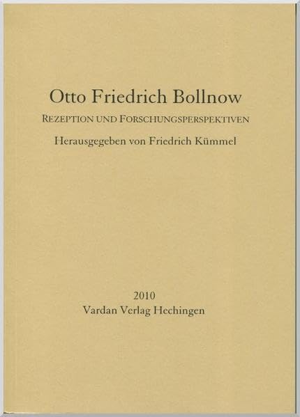 Otto Friedrich Bollnow – Rezeption und Forschungsperspektiven Philosophy