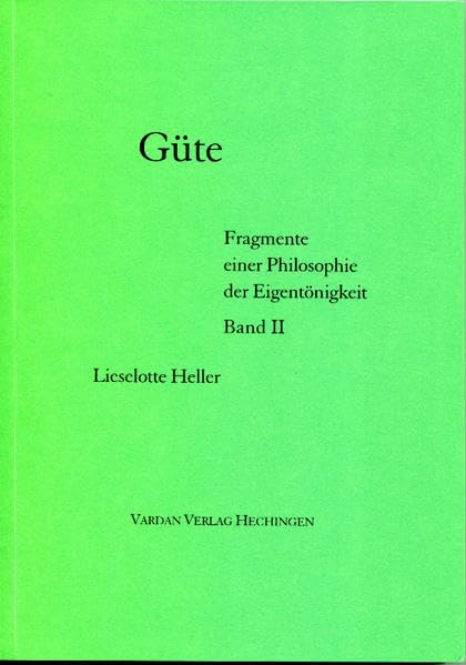 Güte: Fragmente einer Philosophie der Eigentönigkeit. Band II book