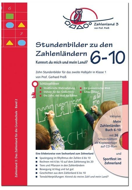 Stundenbilder zu den Zahlenländern 6 bis 10, Kennst du mich und mein Land?: Zehn Stundenbilder für das zweite Halbjahr in Klasse 1. Eine Erlebnisreise ... erlebnisorientierte mathematische Bildung) Education & Training