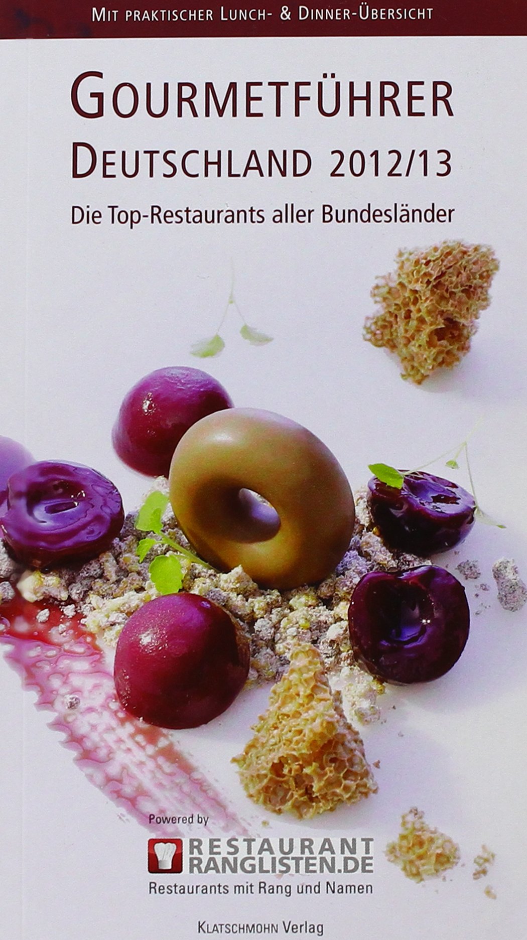 Gourmetführer Deutschland 2012/13: Die Top-Restaurants aller Bundesländer. Mit praktischer Lunch- & Dinner-Übersicht Travel Guides