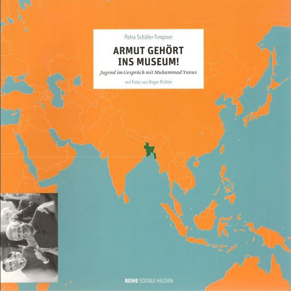 Armut gehört ins Museum: Jugend im Gespräch mit Muhammad Yunus Non-fiction