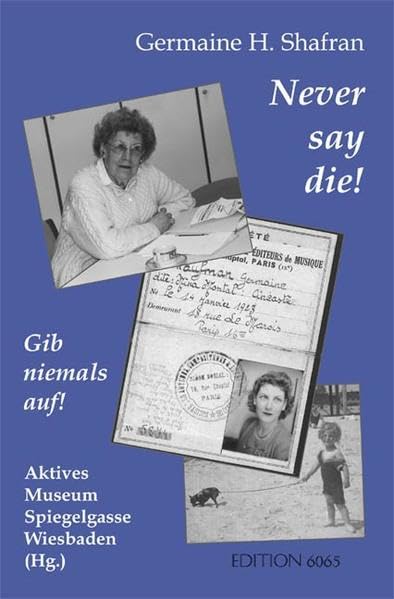 Never say die!: Gib niemals auf! Memories