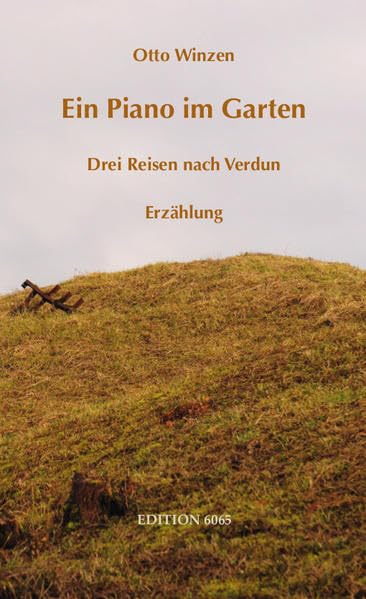 Ein Piano im Garten: Drei Reisen nach Verdun – Erzählung Contemporary literature