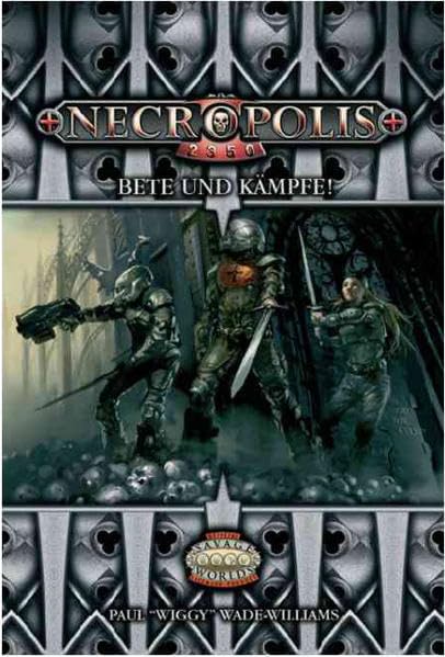 Necropolis 2350: Ein Savage Worlds Settingband: Bete und Kämpfe. Ein Savage Worlds Settingband Non-fiction