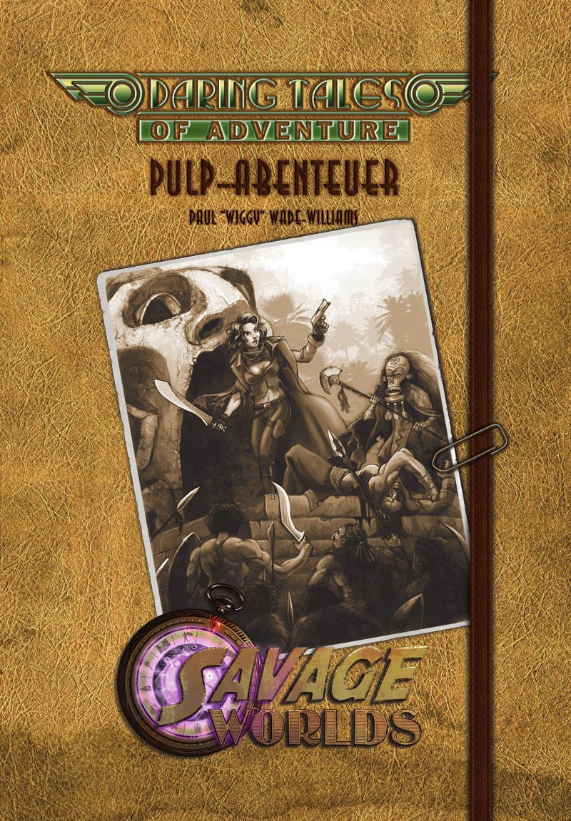 Daring Tales of Adventure: Eine Savage Worlds Abenteueranthologie: Pulp-Abenteuer. Eine Savage Worlds Abenteueranthologie Non-fiction