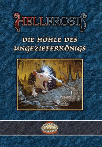 Hellfrost - Die Höhle des Ungezieferkönigs: Ein Abenteuer für Hellfrost - Savage Worlds Non-fiction