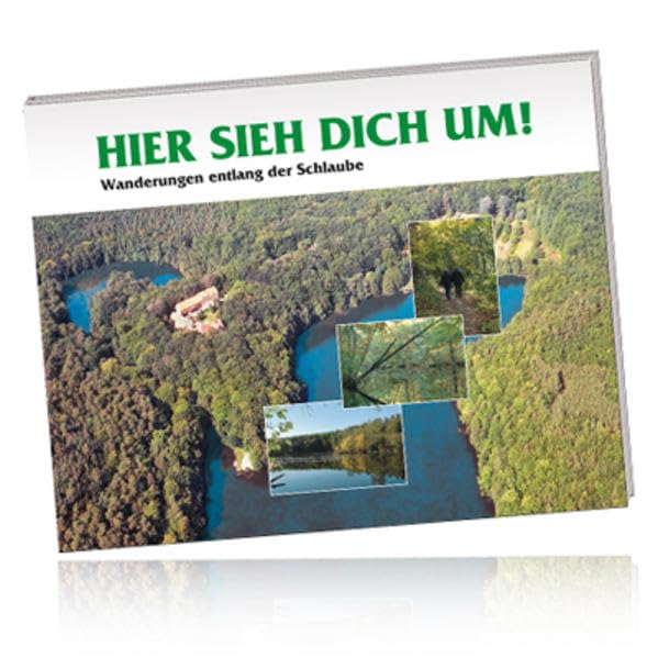 Hier sieh dich um! Wanderungen entlang der Schlaube Leisure, Home & Garden