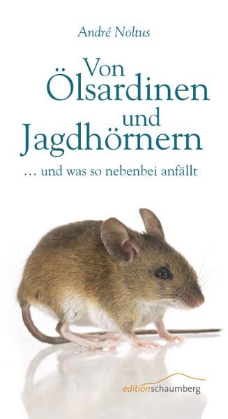 Von Ölsardinen und Jagdhörner Essays & Short Stories