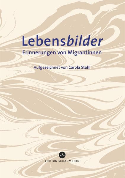 Lebensbilder: Erinnerungen von Migrantinnen Historical Fiction
